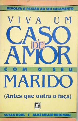 Viva Um Caso De Amor Com O Seu Marido