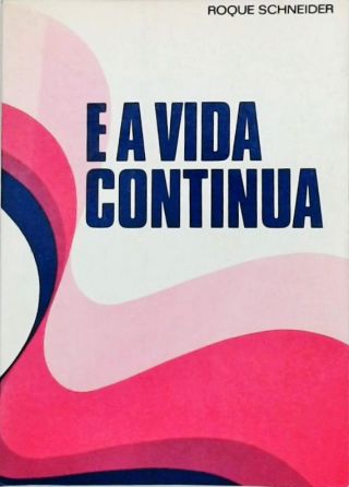 E a vida continua