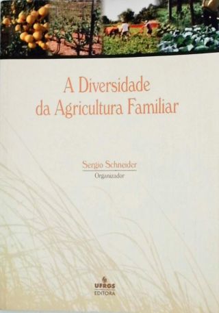 A Diversidade da Agricultura Familiar