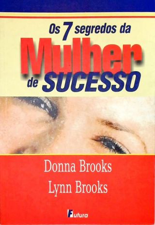 Os 7 Segredos Da Mulher De Sucesso