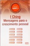 I Ching - Mensagens Para O Crescimento Pessoal