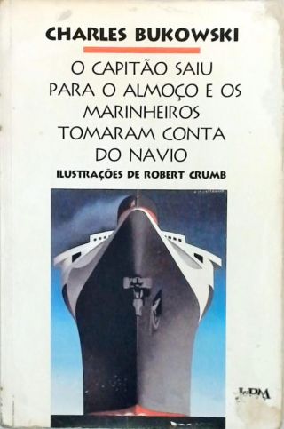 O Capitão Saiu Para O Almoço E Os Marinheiros Tomaram Conta Do Navio