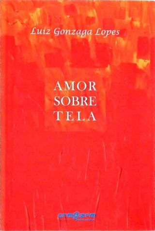 Amor Sobre Tela