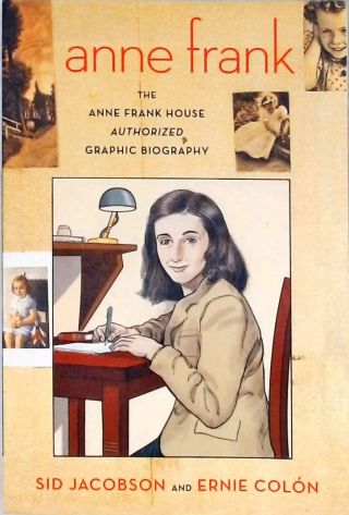 Anne Frank The Anne Frank House Authorized Graphic Biography