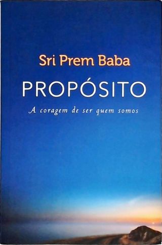 Propósito - A coragem de ser quem somos