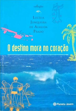 O destino mora no coração