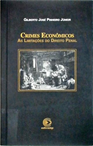 Crimes Econômicos - As Limitações do Direito Penal