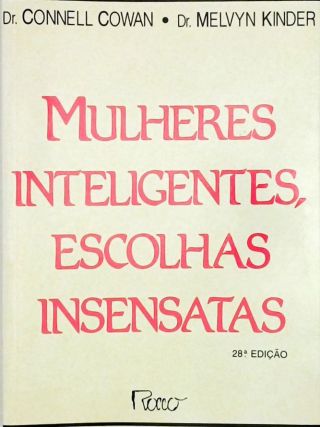 Mulheres Inteligentes, Escolhas Insensatas