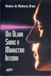 Um Olhar Sobre O Marketing Interno