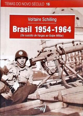 Brasil 1954-1964 - Do Suicídio De Vargas Ao Golpe Militar