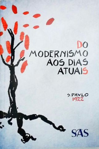 Do Modernismo Aos Dias Atuais