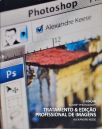 Adobe Photoshop Tratamento E Edição Profissional De Imagens