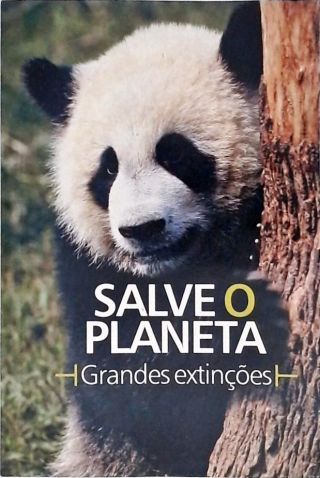 Salve o Planeta - Grandes Extinções