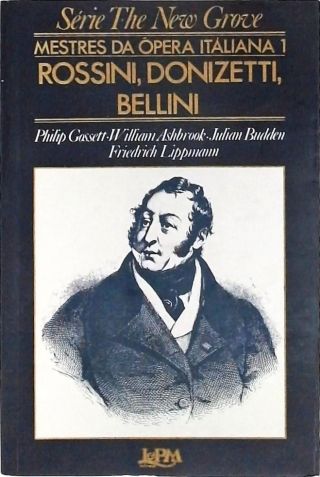 Os Mestres Da Ópera Italiana - Rossini, Donizetti, Bellini