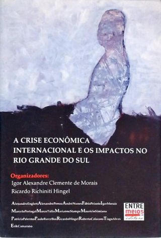 A Crise Econômica Internacional E Os Impactos No Rio Grande Do Sul