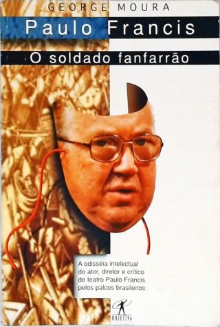 Paulo Francis, O Soldado Fanfarrão