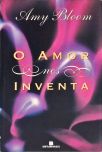 O Amor Nos Inventa