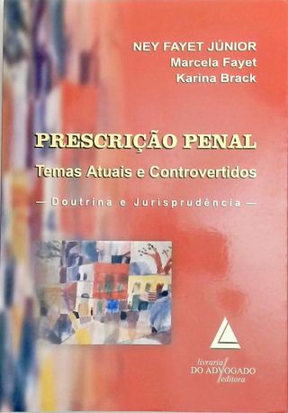 Prescrição Penal - Temas Atuais E Controvertidos