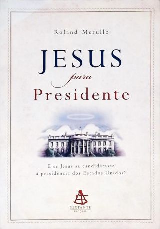 Jesus Para Presidente