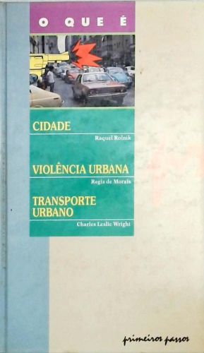 O que é Cidade - Violencia Urbana - Transporte Urbano