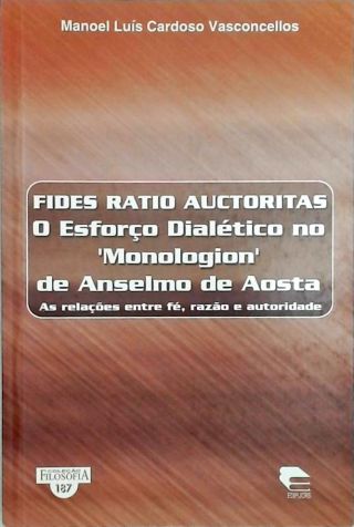 Fides Ratio Auctoritas - O Esforço Dialético No Monologion De Anselmo De Aosta