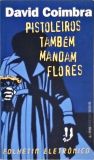 Pistoleiros Também Mandam Flores