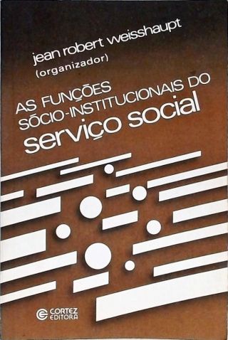 As Funções Sócio-Institucionais Do Serviço Social
