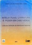 Intelectuais, Literatura E Poder Em Cabo Verde