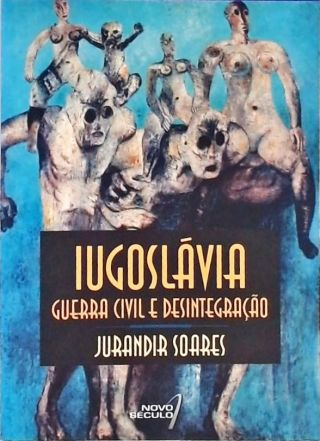 Iugoslávia - Guerra Civil e Desintegração