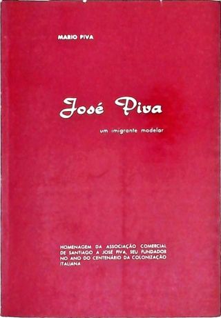 José Piva - Um Imigrante Modelar