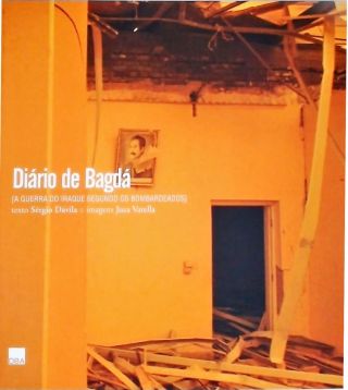 Diário de Bagdá - A Guerra do Iraque segundo os Bombardeados