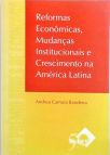Reformas Economicas, Mudanças Institucionais e Crescimento na America Latina