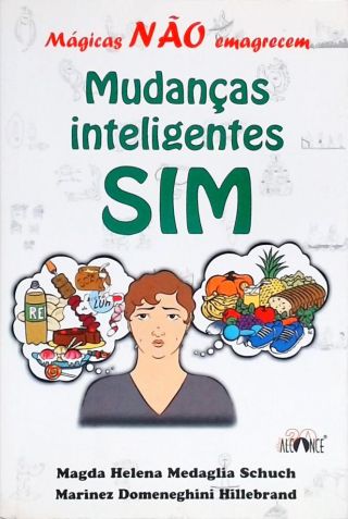 Mágicas Não Emagrecem, Mudanças Inteligentes Sim