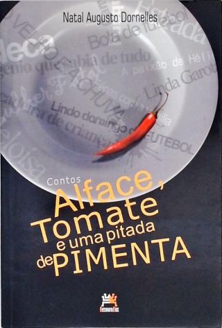 Contos Alface, Tomate E Uma Pitada De Pimenta