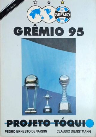 Grêmio 95 - Projeto Tóquio
