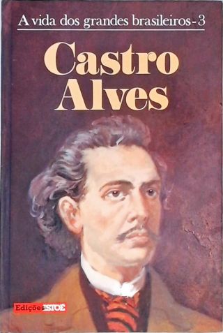 A Vida dos Grandes Brasileiros - Castro Alves