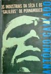 Os Industriais Da Seca E Os Galileus De Pernambuco