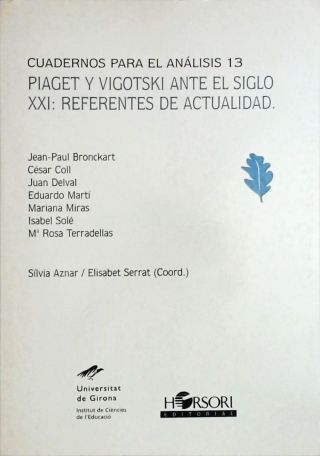 Cuadernos para el analisis 13 - Piaget y Vigotski ante el siglo XXI