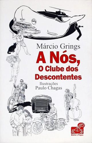 A Nós, O Clube Dos Descontentes