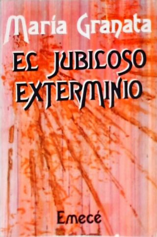 El Jubiloso Exterminio