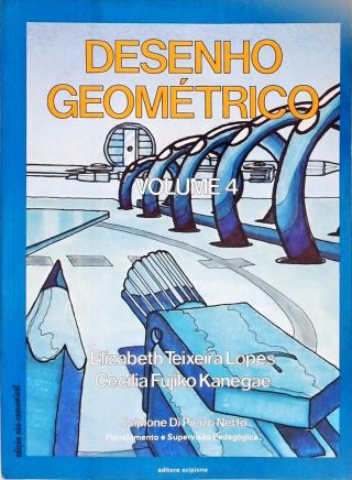 Desenho Geométrico - Vol. 4