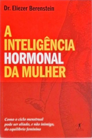 A Inteligência Hormonal Da Mulher