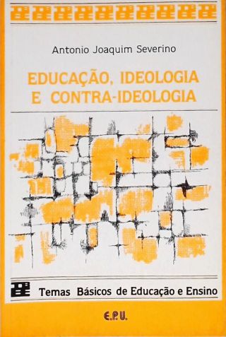 Educação, Ideologia e Contra-ideologia