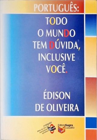 Todo O Mundo Tem Dúvida, Inclusive Você