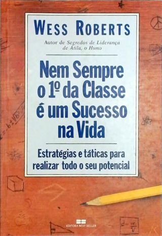 Nem sempre o 1o da classe é um sucesso na vida