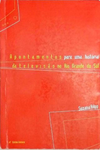 Apontamentos para uma História da Televisão no Rio Grande do Sul