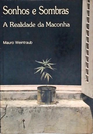 Sonhos e Sombras - A Realidade da Maconha