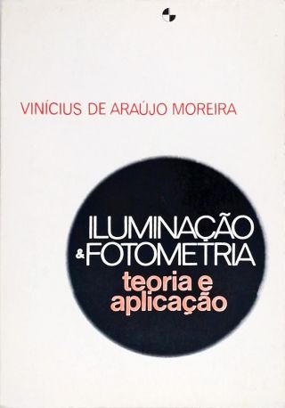 Iluminação e Fotometria - Teoria e Aplicação