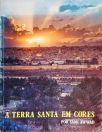 A Terra Santa em Cores