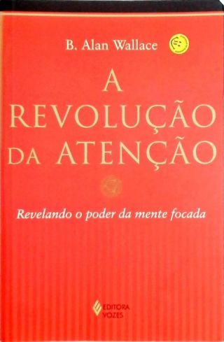 A Revolução Da Atenção